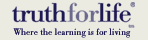 Truth For Life - where the learning is for living